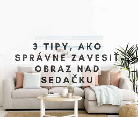 3 OVERENÉ tipy, ako zavesiť obraz nad sedačku